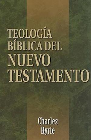 Teología Bíblica del Nuevo Testamento = Biblical Theology of the New Testament