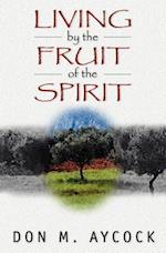 Living by the Fruit of the Spirit