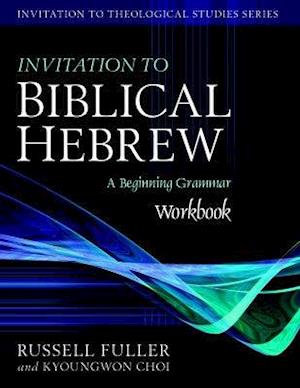 Invitation to Biblical Hebrew Workbook