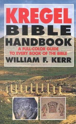 The Kregel Bible Handbook