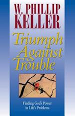 Triumph Against Trouble