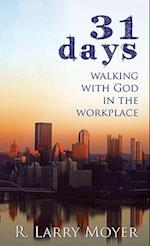 31 Days to Walking with God in the Workplace