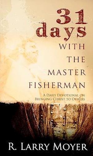 31 Days with the Master Fisherman