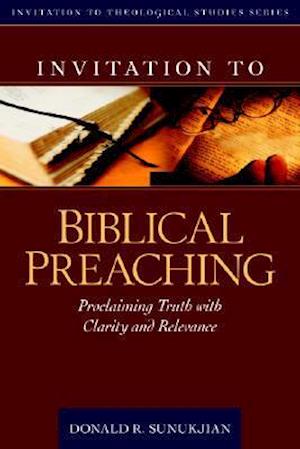 Invitation to Biblical Preaching