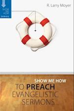 Show Me How to Preach Evangelistic Sermons