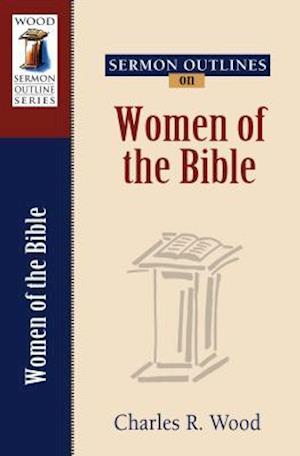 Sermon Outlines on Women of the Bible