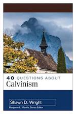 40 Questions about Calvinism