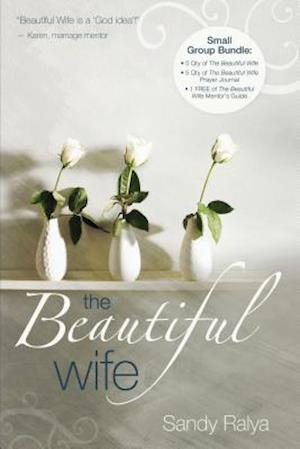 The Beautiful Wife Small Group Bundle [With 5 the Beautiful Wife Prayer Journals, 1 Mentor's G]