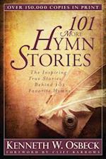 101 More Hymn Stories – The Inspiring True Stories Behind 101 Favorite Hymns