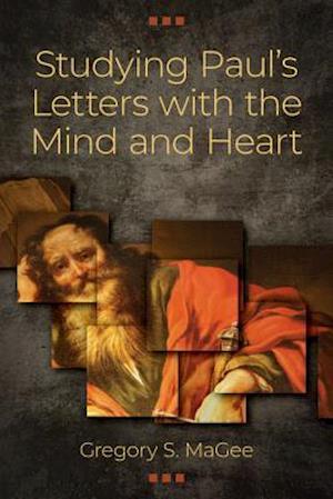 Studying Paul's Letters with the Mind and Heart