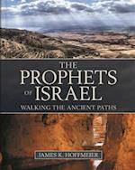 The Prophets of Israel – Walking the Ancient Paths