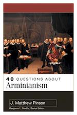 40 Questions about Arminianism