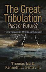 The Great Tribulation--Past or Future?