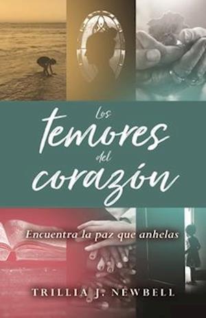 Los Temores del Corazón (Fear and Faith)