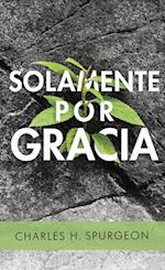 Solamente Por Gracia