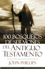 100 Bosquejos de sermones del Antiguo Testamento