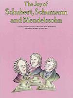 The Joy of Schubert, Schumann and Mendelssohn