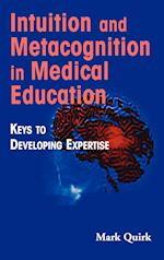 Intuition and Metacognition in Medical Education