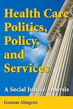 Health Care Politics, Policy, and Services