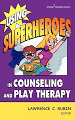 Using Superheroes in Counseling and Play Therapy