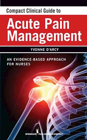 Compact Clinical Guide to Acute Pain Management