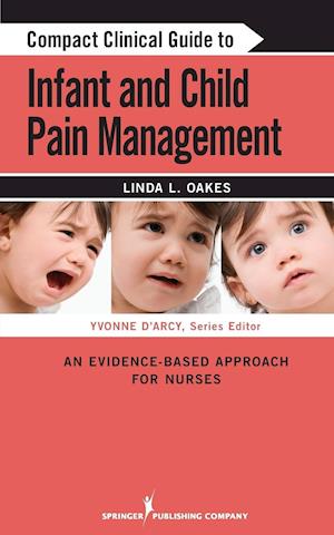 Compact Clinical Guide to Infant and Child Pain Management