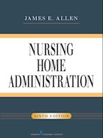 Nursing Home Administration, Sixth Edition