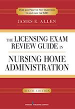 Licensing Exam Review Guide in Nursing Home Administration, 6th Edition