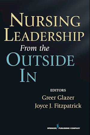 Nursing Leadership from the Outside In