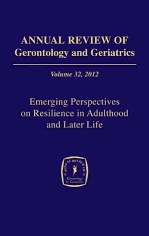 Annual Review of Gerontology and Geriatrics, Volume 32, 2012