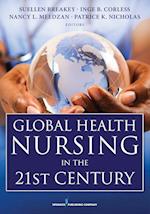 Global Health Nursing in the 21st Century
