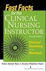 Fast Facts for the Clinical Nursing Instructor