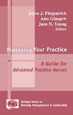 Managing Your Practice: A Guide for Advanced Practice Nurses 