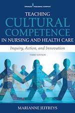 Teaching Cultural Competence in Nursing and Health Care