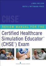 Review Manual for the Certified Healthcare Simulation Educator (Chse) Exam