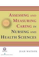 Assessing and Measuring Caring in Nursing and Health Science