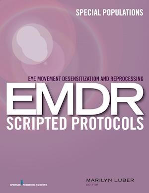 Eye Movement Desensitization and Reprocessing EMDR Scripted Protocols
