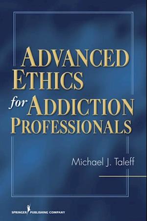 Advanced Ethics for Addiction Professionals