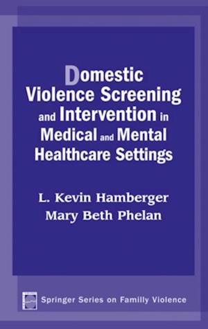 Domestic Violence Screening and Intervention in Medical and Mental Healthcare Settings