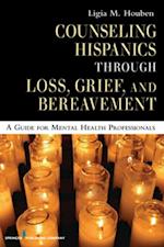 Counseling Hispanics Through Loss, Grief, And Bereavement