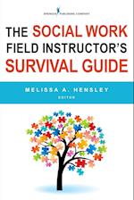 The Social Work Field Instructor’s Survival Guide