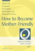 How to Become Mother-Friendly