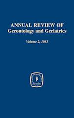 Annual Review of Gerontology and Geriatrics, Volume 2, 1981