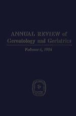 Annual Review of Gerontology and Geriatrics, Volume 6, 1986