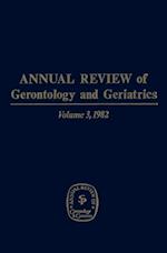 Annual Review of Gerontology and Geriatrics, Volume 3, 1982