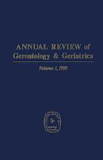 Annual Review of Gerontology and Geriatrics, Volume 1, 1980