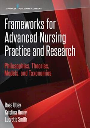 Frameworks for Advanced Nursing Practice and Research