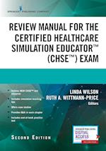 Review Manual for the Certified Healthcare Simulation Educator (CHSE™) Exam