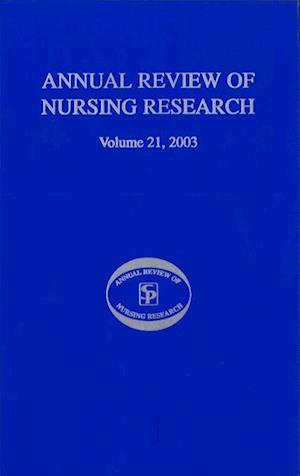 Annual Review of Nursing Research, Volume 21, 2003