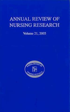 Annual Review of Nursing Research, Volume 21, 2003